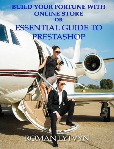 Build Your Fortune With Online Store or Essential Guide To Prestashop by Lytvyn, Roman (2014) Paperback