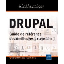 DRUPAL - Guide de référence des meilleures extensions