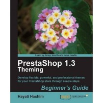 PrestaShop 1.3 Theming Beginner's Guide by Hashim, Hayati (2010) Paperback