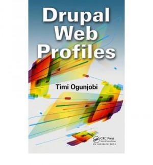 [(Drupal Web Profiles )] [Author: Timi Ogunjobi] [Aug-2012]