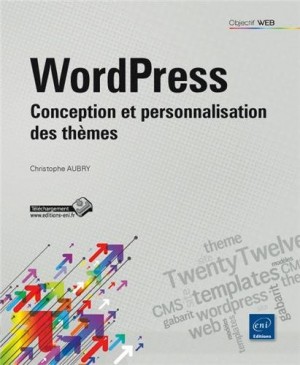 WordPress - Conception et personnalisation des thèmes
