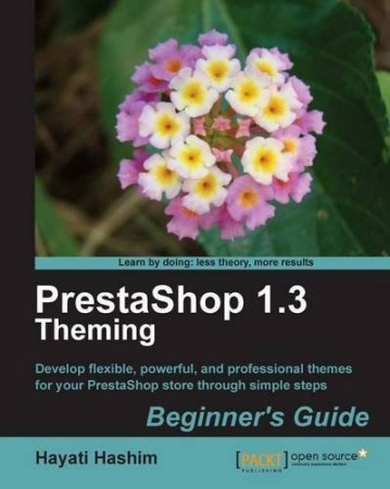 PrestaShop 1.3 Theming Beginner's Guide by Hashim, Hayati (2010) Paperback